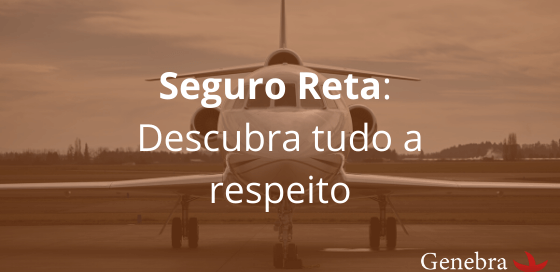 Seguro Reta Descubra tudo a respeito